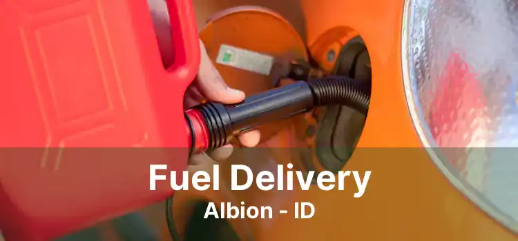 Fuel Delivery Albion - ID