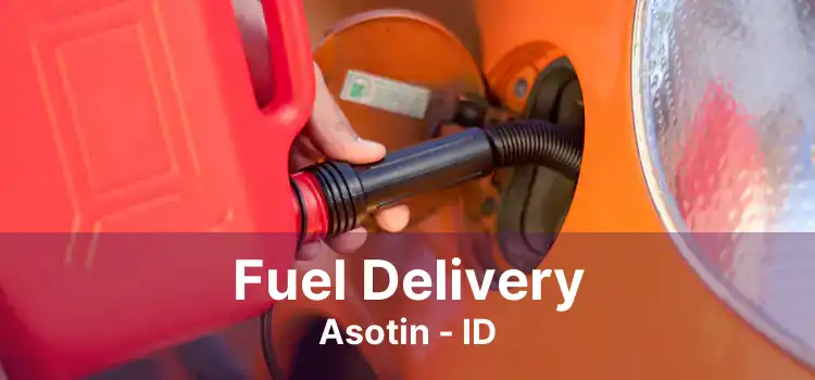 Fuel Delivery Asotin - ID