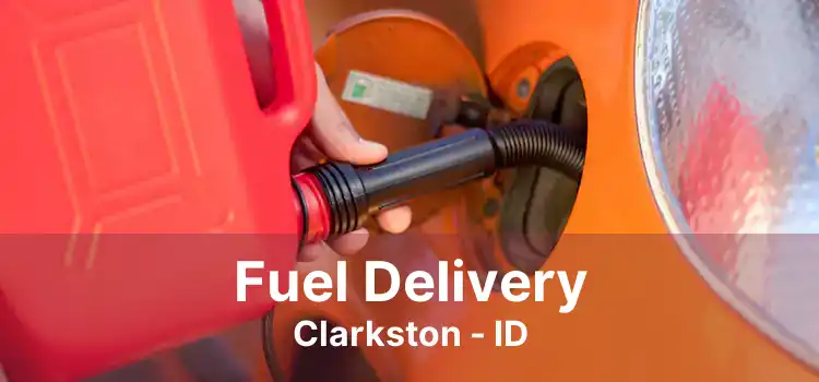 Fuel Delivery Clarkston - ID