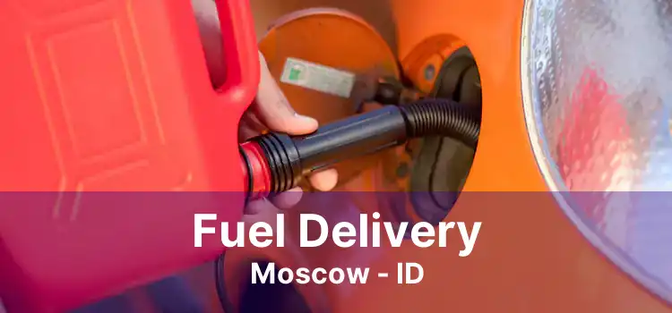 Fuel Delivery Moscow - ID