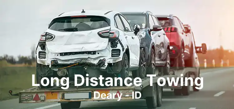 Long Distance Towing Deary - ID