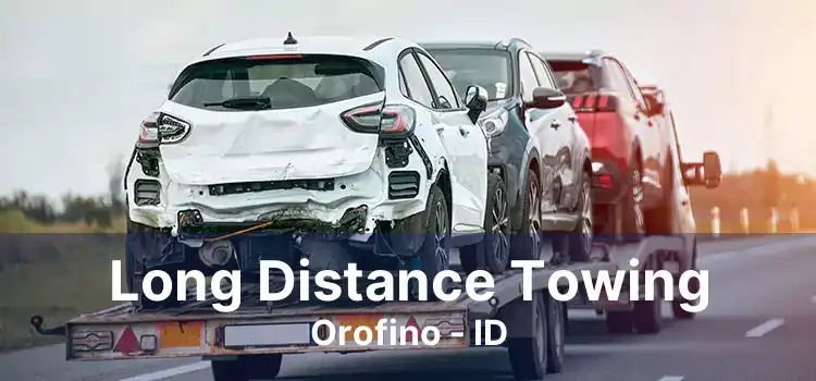 Long Distance Towing Orofino - ID