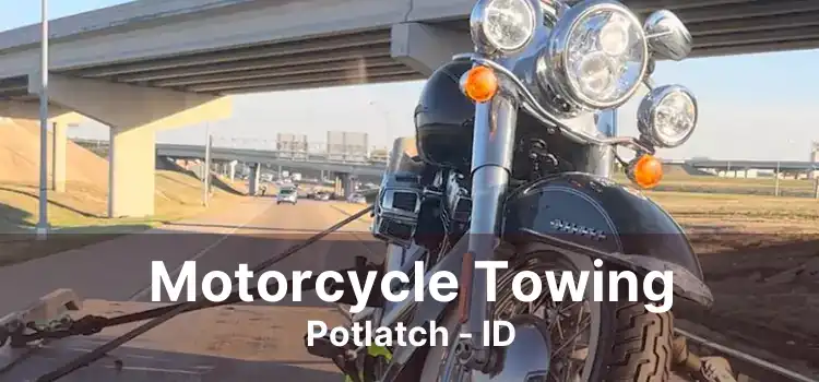 Motorcycle Towing Potlatch - ID