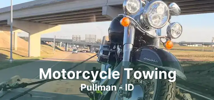 Motorcycle Towing Pullman - ID