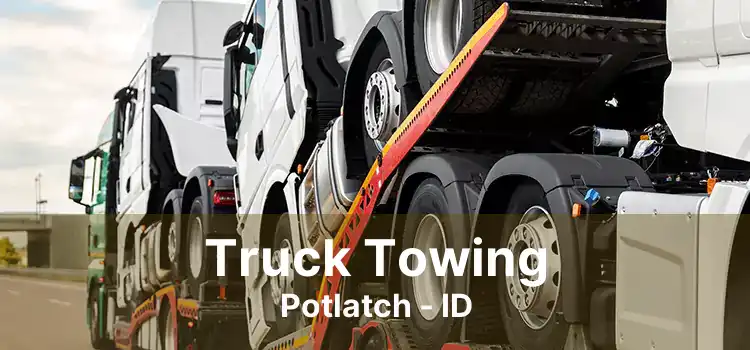 Truck Towing Potlatch - ID