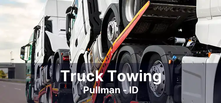 Truck Towing Pullman - ID