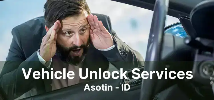 Vehicle Unlock Services Asotin - ID