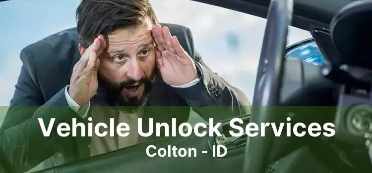 Vehicle Unlock Services Colton - ID