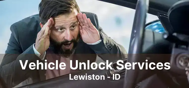 Vehicle Unlock Services Lewiston - ID