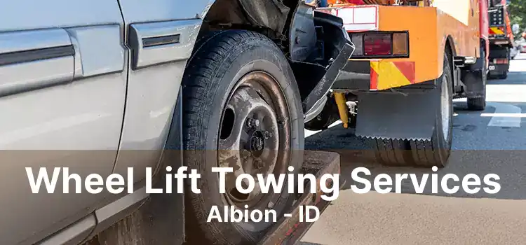 Wheel Lift Towing Services Albion - ID