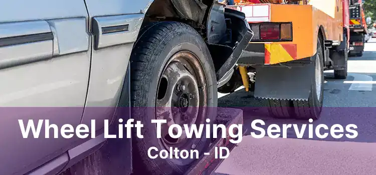 Wheel Lift Towing Services Colton - ID