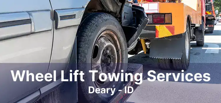 Wheel Lift Towing Services Deary - ID