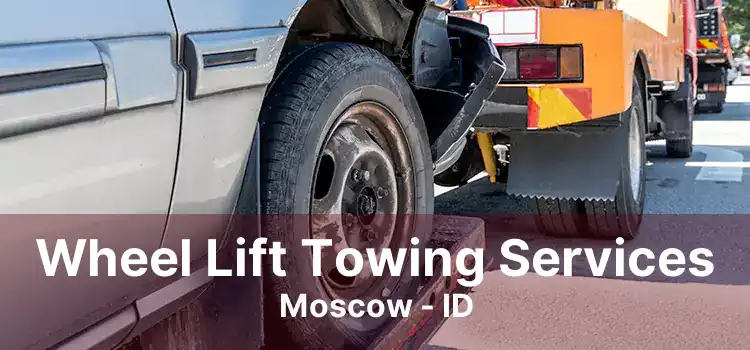 Wheel Lift Towing Services Moscow - ID