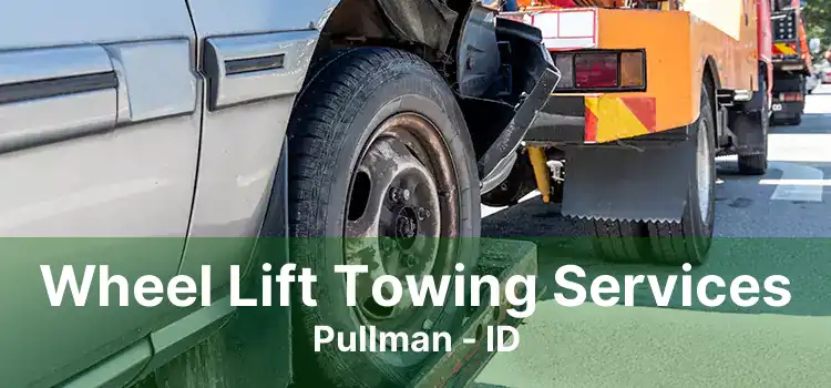 Wheel Lift Towing Services Pullman - ID