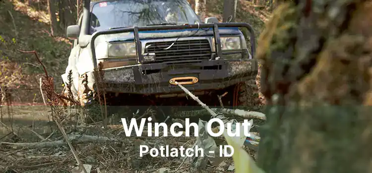 Winch Out Potlatch - ID