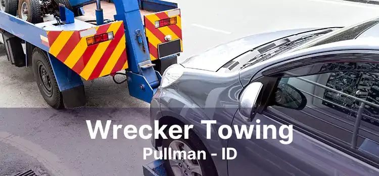 Wrecker Towing Pullman - ID